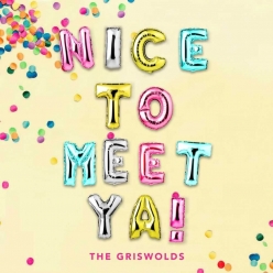 The Griswolds - Nice To Meet Ya!